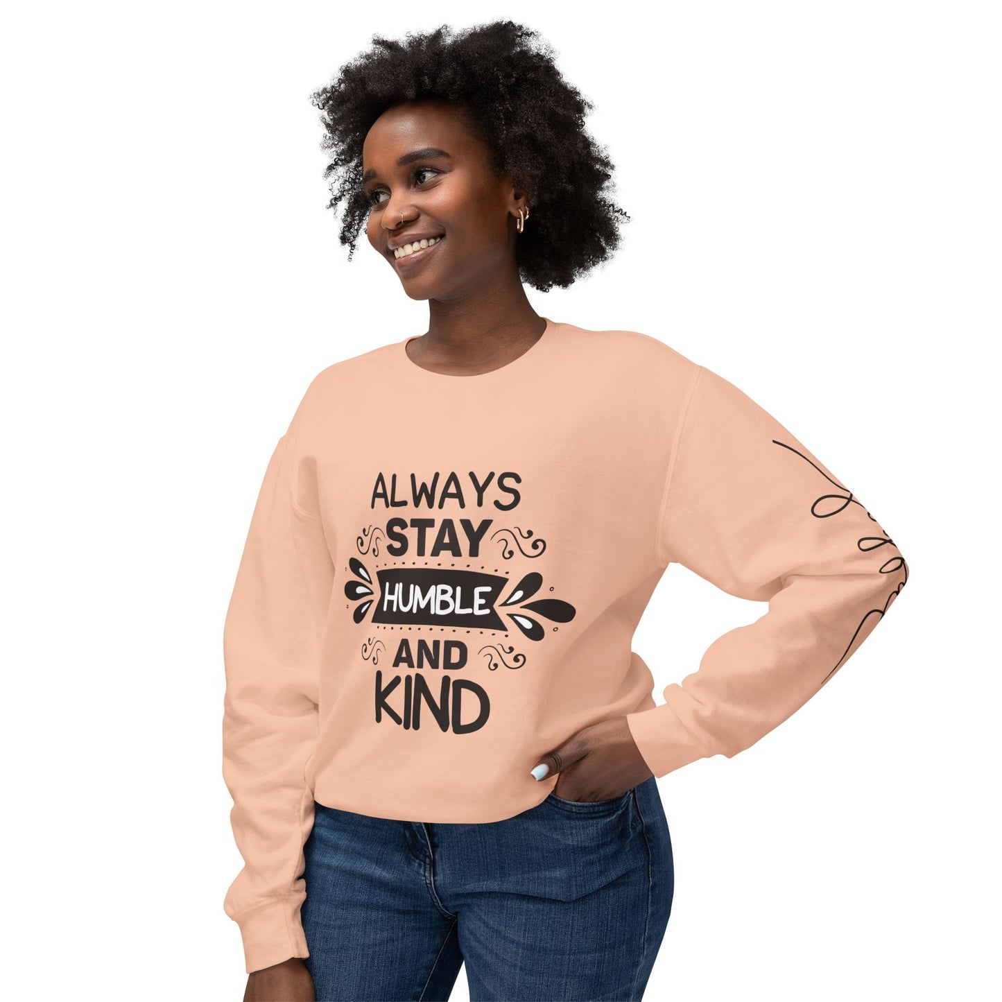 Always Stay Humble and Kind Unisex Crewneck Sweatshirt - Inspirational Quote Apparel