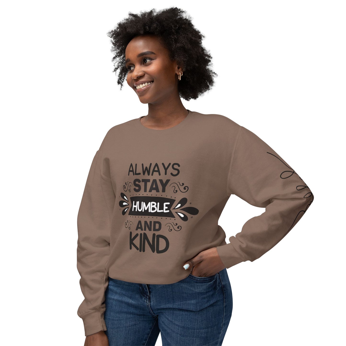 Always Stay Humble and Kind Unisex Crewneck Sweatshirt - Inspirational Quote Apparel